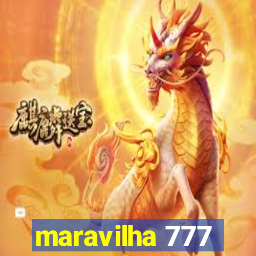 maravilha 777